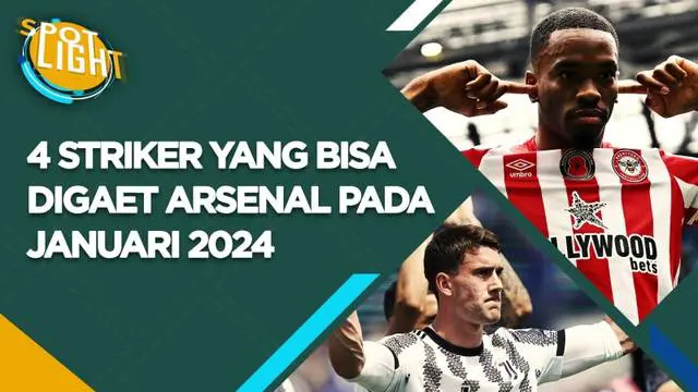 Berita video spotlight kali ini membahas tentang empat striker potensial yang bisa direkrut Arsenal pada bursa transfer Januari 2024 untuk membantu merebut gelar Premier League 2023/2024.