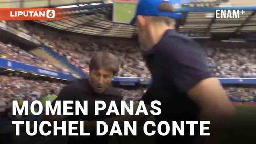 VIDEO: Momen Panas Tuchel dan Conte di Laga Chelsea vs Tottenham