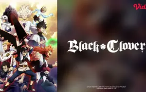 Sinopsis Anime Black Clover Season 3: Ancaman Kerajaan Clover Makin Sengit di Vidio
