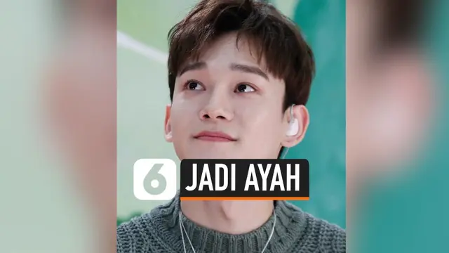 CHEN EXO RESMI JADI AYAH, BAYINYA BERJENIS KELAMIN PEREMPUAN