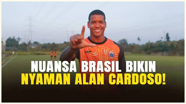 VIDEO: Cepat Adaptasi di Persija, Alan Cardoso Merasa Seperti di Rumah Sendiri