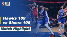 Berita Video, Semifinal NBA Playoffs Wilayah Timur Atlanta Hawks Vs Philadelphia 76ers (109-106) pada Kamis (17/6/2021)