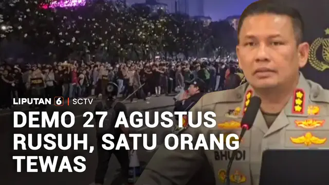 Demo 27 Agustus Rusuh, Satu Orang Tewas
