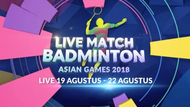 VIDEO: Live Match Badminton Asian Games 2018 di Indosiar