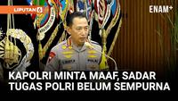 Kapolri Minta Maaf: Kami Sadar Tugas Polri Jauh dari Sempurna