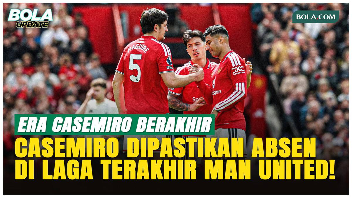 Casemiro Resmi Berpisah, Dipastikan Absen di Laga Terakhir Manchester United