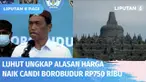 Siap-siap rogoh kocek makin dalam jika ingin berwisata ke Candi Borobudur. Kini harga tiket naik ke Candi Borobudur bagi wisatawan domestik menjadi Rp 750 ribu sedangkan untuk pelajar tetap Rp 5.000. Kenaikan disampaikan Menko Marves, Luhut Panjaitan...