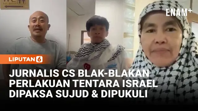 Jurnalis dan Relawan Blak-blakan Momen Penculikan Tentara Israel, Dipaksa Sujud & Dipukuli