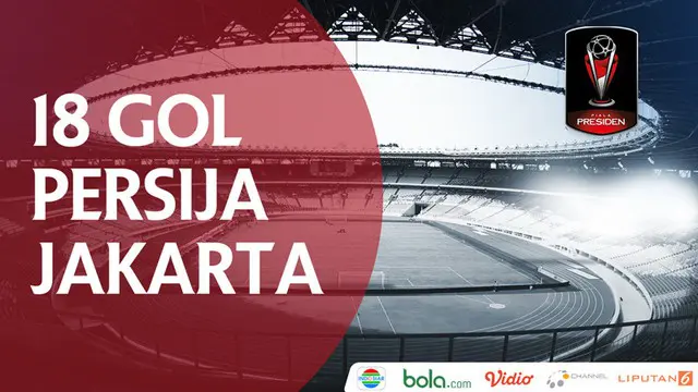 VIDEO: Ini 18 Gol yang Antarkan Persija Juara Piala Presiden 2018