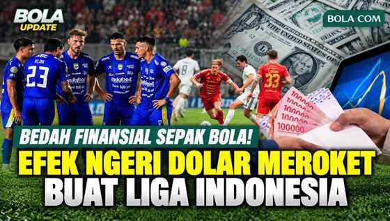 Bedah Finansial Klub: Bagaimana Pelemahan Kurs Rupiah Bisa Mengancam Operasional Sepak Bola Nasional