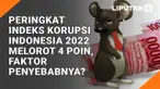Peringkat Indeks Korupsi Indonesia 2022 Melorot 4 Poin, Faktor Penyebabnya?