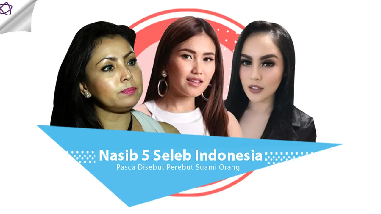 [Bintang] Nasib 5 Seleb Indonesia Pasca Disebut Perebut Suami Orang