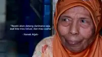 Sejak menantunya meninggal karena sakit paru-paru, Nenek Atjah harus mengurus dua cucu yang kala itu masih bayi.