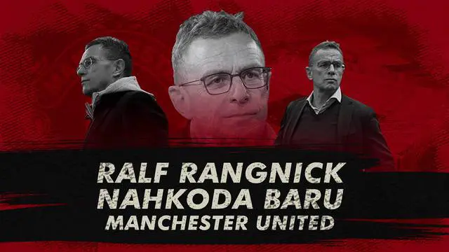 Manchester United secara resmi memakai jasa pelatih asal Jerman, Ralf Rangnick untuk arungi sisa musim kompetisi hingga Mei 2022.
