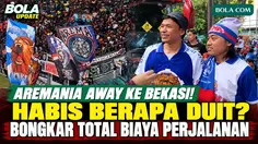 Habis Berapa Duit Aremania Away ke Bekasi? Suporter Arema FC Bongkar Biaya Perjalanan ke Markas Persija