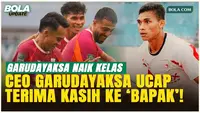 Misterius! CEO Garudayaksa Sebut “Bapak” Usai Promosi ke Super League