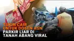 Mulai dari tukin cair untuk dosen ASN hingga parkir liar di Tanah Abang viral di News Flash Liputan6.com.