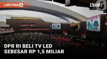 DPR RI Anggarkan Pengadaan TV LED 43 Inch Sebesar RP 1,5 MIiliar Lebih