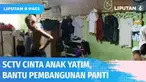 Selama 4 tahun mengontrak, Yayasan Panti Asuhan Yatim Piatu Al Hidayah di Pontianak mendapat bantuan dari pemirsa SCTV. Bantuan tersebut rencananya akan digunakan untuk membantu proses pembangunan panti asuhan yang baru.
