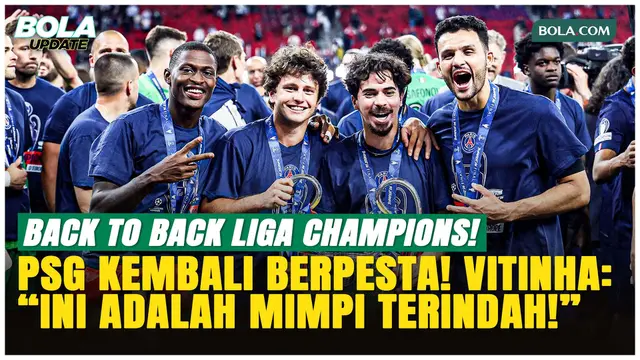 PSG Juara Liga Champions Lagi! Vitinha: Kami Tim Terbaik di Dunia Saat Ini