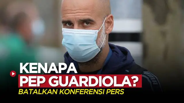 VIDEO: Covid-19 Terus Ganggu Liga Inggris, Pep Guardiola Batalkan Konferensi Pers Manchester City