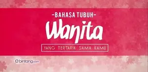5 Bahasa Tubuh Wanita yang Tertarik Sama Pria.
