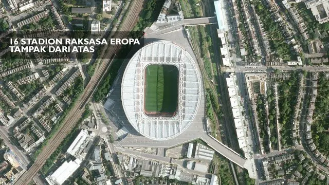 Berikut 16 Stadion para raksasa di Eropa yang tampaknya dari atas. Mulai dari Camp Nou hingga San Siro di kota Milan.