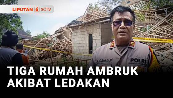Tiga Rumah Ambruk Akibat Ledakan