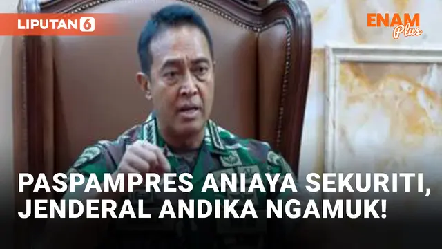 VIDEO: Kasus Paspampres Aniaya Sekuriti, Jenderal Andika Minta Pemberlakuan Pasal Berlapis