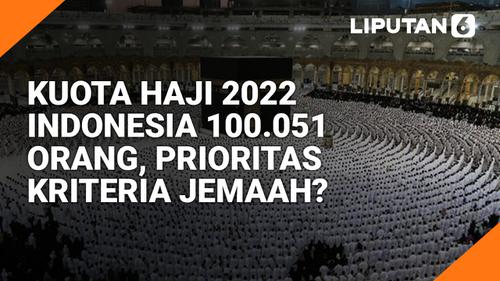 VIDEO Headline: Kuota Haji 2022 Indonesia 100.051 Orang, Prioritas Kriteria Jemaah?