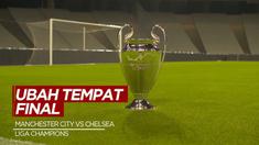 Berita Video Final Liga Champions, Manchester City Vs Chelsea Akan Dipindahkan dari Istanbul ke Portugal