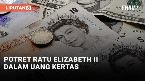 VIDEO: Proses Penuaan Ratu Elizabeth II Terlihat dalam Uang Kertas