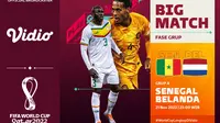 Jadwal dan Live Streaming Senegal Vs Belanda di Vidio, Senin 21 November 2022. (Sumber : dok. vidio.com)
