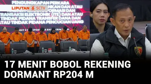 VIDEO: Dalam 17 Menit, Sindikat Bobol Rekening Dormant Rp204 Miliar