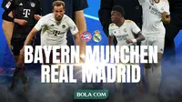 Liga Champions - Bayern Munchen Vs Real Madrid - Duel Pemain dan Pelatih (Bola.com/Adreanus Titus)