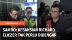 Menanggapi kesaksian Richard Eliezer soal perintah membunuh Brigadir Yosua, Ferdy Sambo menilai kesaksian Richard Eliezer tidak perlu didengar.