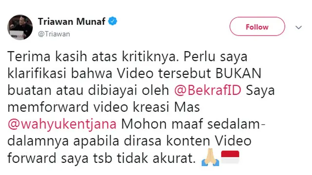 Kepala Badan Ekonomi Kreatif (Bekraf), Triawan Munaf minta maaf karena telah mengunggah video terkait HUT ke-74 RI di akun media sosialnya yang berujung kontroversi.