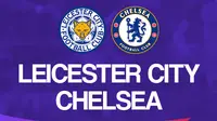 Liga Inggris: Leicester City Vs Chelsea. (Bola.com/Dody Iryawan)