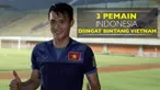 Video wawancara dengan Le Cong Vinh kapten Timnas Vietnam yang hanya mampu mengingat 3 nama pemain Timnas Indonesia.