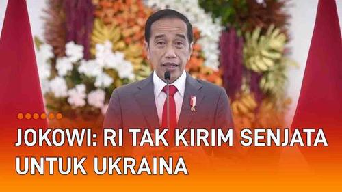 VIDEO: Jokowi: RI Tak Akan Kirim Senjata untuk Ukraina