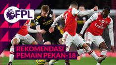 Berita Video, Rekomendasi pemain dari tim Arsenal dan Manchester City di FPL pekan ke-18