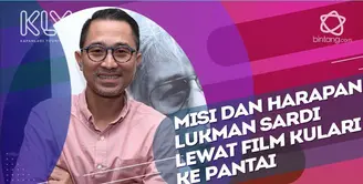 Lukman Sardi ungkap misi dan harapannya dalam film kulari ke pantai.