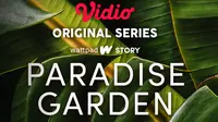 Serial Paradise Garden akan segera tayang di layanan streaming Vidio. (Dok. Vidio)