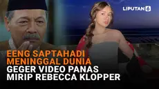 Mulai dari kabar duka meninggalnya Eeng Saptahadi hingga geger video panas mirip Rebecca Klopper, berikut adalah sejumlah berita pilihan News Flash Showbiz Liputan6.com.