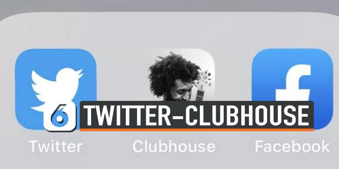 VIDEO: Benarkah Twitter Bakal Akuisisi Clubhouse?