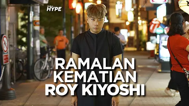 Roy Kiyoshi Ramal Dirinya Bakal Meninggal Tragis Sebelum Usia 40 Tahun