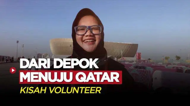 VIDEO: Cerita Volunteer Asal Indonesia untuk Piala Dunia 2022