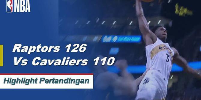 Hasil Cuplikan Pertandingan NBA : Raptors 126 vs Cavaliers 110