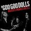 Goo Goo Dolls merupakan band rock yang berasal dari Amerika Serikat