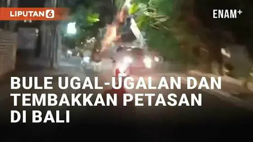 VIDEO: Viral Bule Ugal-Ugalan Hingga Nyalakan Petasan di Jalanan Bali